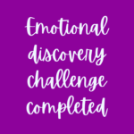 Emotional discovery challenge completed